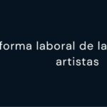 reforma laboral de las personas artistas